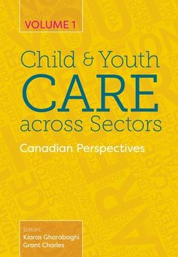 portada Child and Youth Care across Sectors, Volume 1: Canadian Perspectives (en Inglés)