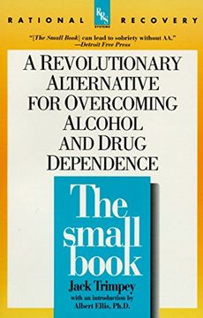 portada The Small Book: A Revolutionary Alternative for Overcoming Alcohol and Drug Dependence (Rational Recovery Systems) (en Inglés)