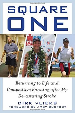 portada Square One: Returning to Life and Competitive Running after My Devastating Stroke