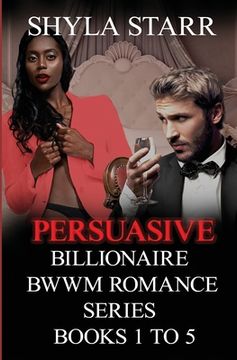 portada Persuasive Billionaire BWWM Romance Series - Books 1 to 5