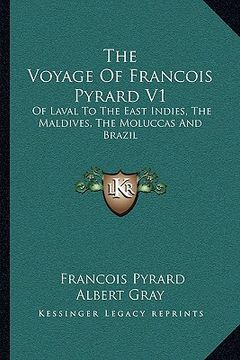 portada the voyage of francois pyrard v1: of laval to the east indies, the maldives, the moluccas and brazil (en Inglés)