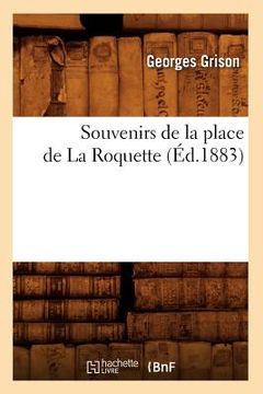 portada Souvenirs de la Place de la Roquette (Éd.1883) (en Francés)