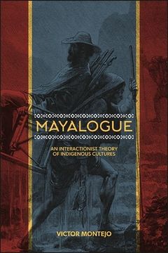 portada Mayalogue: An Interactionist Theory of Indigenous Cultures (en Inglés)