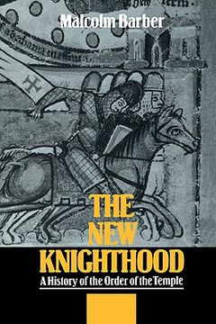 portada The new Knighthood: A History of the Order of the Temple (Canto) (en Inglés)