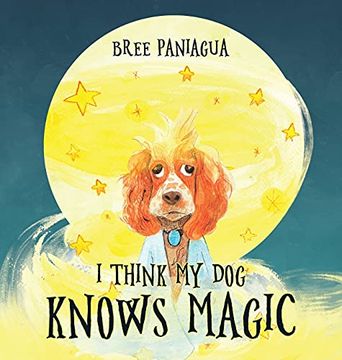 portada I Think my dog Knows Magic (in English)