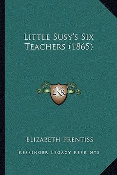portada little susy's six teachers (1865) (en Inglés)