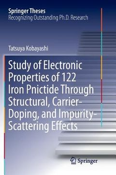 portada Study of Electronic Properties of 122 Iron Pnictide Through Structural, Carrier-Doping, and Impurity-Scattering Effects (en Inglés)