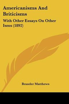 portada americanisms and briticisms: with other essays on other isms (1892) (in English)
