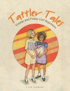 portada Tattler Tales: Vonnie and Fussy, Girl Reporters (en Inglés)