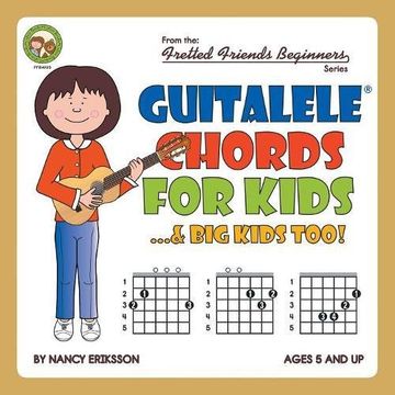 portada Guitalele Chords For Kids...& Big Kids Too! (Fretted Friends Beginners Series)
