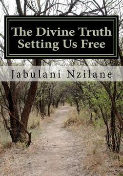portada the divine truth setting us free (in English)
