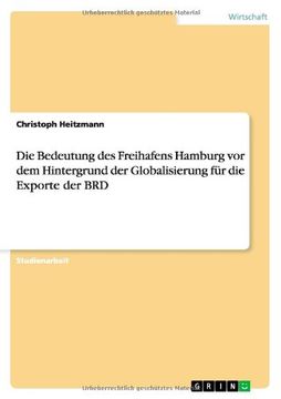 portada Die Bedeutung des Freihafens Hamburg vor dem Hintergrund der Globalisierung für die Exporte der BRD (German Edition)