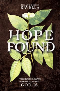 portada Hope Found: When Life Isn't All You Hoped It Would Be. God Is. (en Inglés)