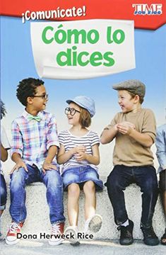 portada Comunicate! Como lo Dices (Communicate! How you say it) (Spanish Version) (Level 1) (Exploring Reading)