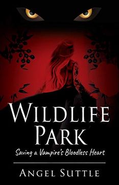 portada Wildlife Park: Saving a Vampires Bloodless Heart (en Inglés)