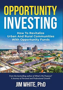 portada Opportunity Investing: How to Revitalize Urban and Rural Communities With Opportunity Funds (en Inglés)