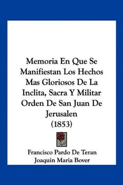 portada Memoria en que se Manifiestan los Hechos mas Gloriosos de la Inclita, Sacra y Militar Orden de san Juan de Jerusalen (1853)