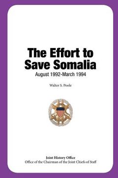 portada The Effort to Save Somalia, August 1992 - March 1994 (en Inglés)