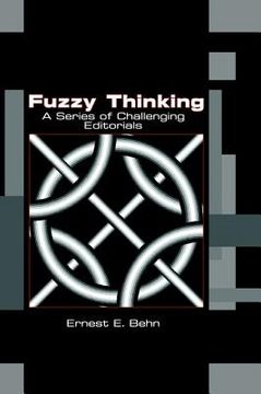 portada fuzzy thinking: a series of challenging editorials (in English)