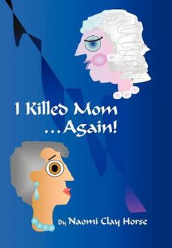 portada i killed mom . . . again!: a true story (in English)
