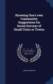 portada Knowing One's own Community; Suggestions for Social Surveys of Small Cities or Towns (in English)