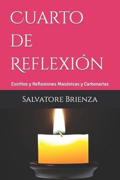 Cuarto de Reflexión: Escritos y Reflexiones Masónicas y Carbonarias