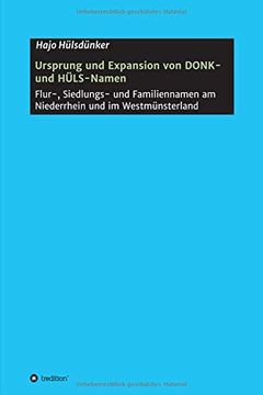 portada Ursprung und Expansion von Donk- und Hüls-Namen: Flur-, Siedlungs- und Familiennamen am Niederrhein und im Westmünsterland (en Alemán)