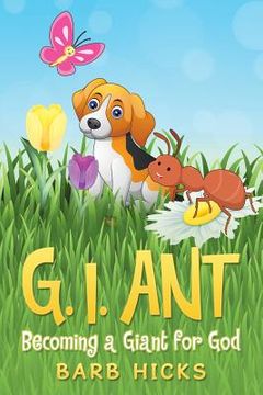 portada G. I. Ant: Becoming a Giant for God (en Inglés)