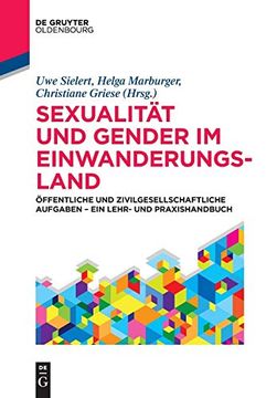 portada Sexualität und Gender im Einwanderungsland: Öffentliche und Zivilgesellschaftliche Aufgaben - ein Lehr- und Praxishandbuch (de Gruyter Studium) (in German)