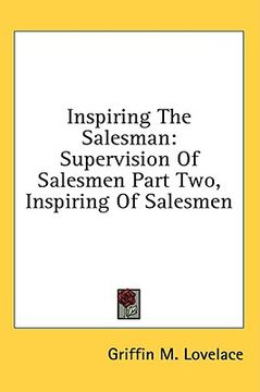 portada inspiring the salesman: supervision of salesmen part two, inspiring of salesmen (en Inglés)