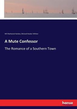 portada A Mute Confessor: The Romance of a Southern Town (en Inglés)