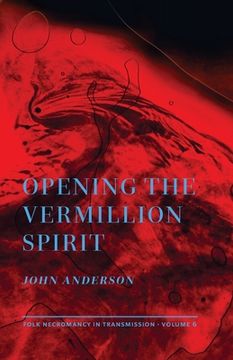 portada Opening the Vermillion Spirit (6) (Folk Necromancy in Transmission) 