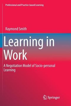 portada Learning in Work: A Negotiation Model of Socio-Personal Learning (en Inglés)