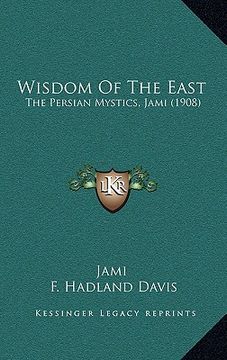 portada wisdom of the east: the persian mystics, jami (1908) (in English)