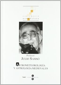 portada profesor julio samsó. astrometeorología y astronomía medievales