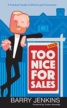 portada Too Nice for Sales: A Practical Guide to Ethical Lead Conversion (en Inglés)