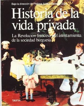 portada Historia De La Vida Privada 7rustica.la Revolucion Francesa Y El Asentamiento Sociedad.