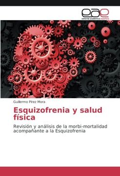 portada Esquizofrenia y salud física: Revisión y análisis de la morbi-mortalidad acompañante a la Esquizofrenia