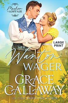 portada Her Wanton Wager (Large Print): A Steamy Enemies to Lovers Regency Romance (Mayhem in Mayfair: Large Print)