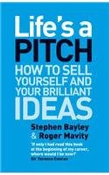 portada life's a pitch: how to sell yourself and your brillian ideas