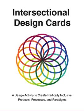 portada Intersectional Design Cards: A Design Activity to Create Radically Inclusive Products, Processes, and Paradigms (en Inglés)