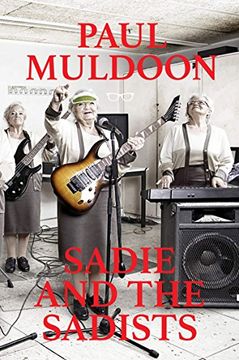 portada Sadie and the Sadists: Song Lyrics from Paul Muldoon