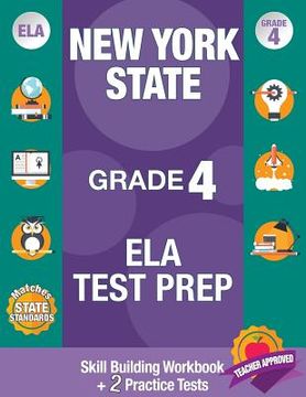 portada New York State Grade 4 Ela Test Prep: Workbook and 2 NY State Practice Tests: New York 4th Grade Ela Test Prep, 4th Grade Ela Test Prep New York, New 