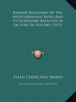 portada barrier boundary of the mediterranean basin and its northern breaches as factors in history (1915) (en Inglés)