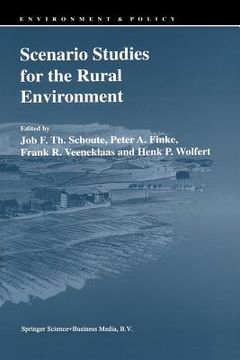 portada Scenario Studies for the Rural Environment: Selected and Edited Proceedings of the Symposium Scenario Studies for the Rural Environment, Wageningen, t (en Inglés)