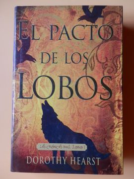 Libro El Pacto De Los Lobos. Las Crónicas Del Lobo I, Dorothy Hearst, ISBN  43132727. Comprar en Buscalibre
