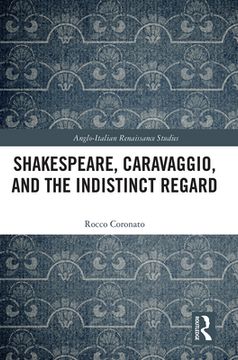 portada Shakespeare, Caravaggio, and the Indistinct Regard (Anglo-Italian Renaissance Studies) (en Inglés)