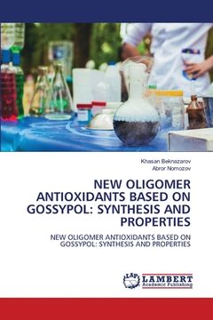 portada New Oligomer Antioxidants Based on Gossypol: Synthesis and Properties (in English)