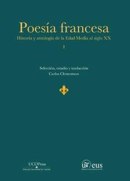 portada Poesía Francesa. Historia y Antología de la Edad Media al Siglo xx: 1 (Voces Literarias) (in Spanish)