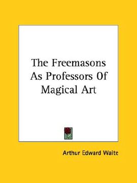portada the freemasons as professors of magical art (en Inglés)